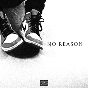 No Reason (Explicit)