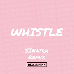 WHISTLE(Remix)