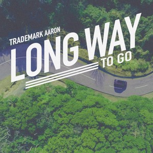 Long Way to Go (Explicit)