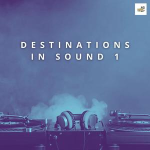 Destinations in Sound 1