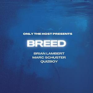 Breed (feat. Brian Lambert, Marc Schuster & Quizboy)