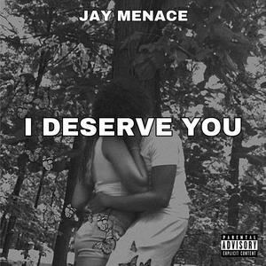 I Deserve You (Explicit)