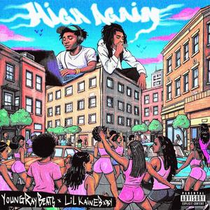 High Again (feat. Lil KaineBxby) (Explicit)