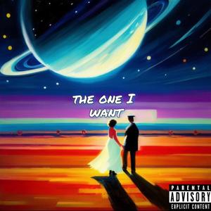 The One I Want (feat. Starstruck Connar) [Explicit]