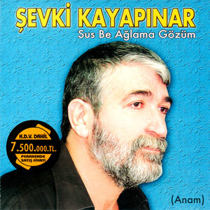 Sus Be Ağlama Gözüm