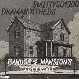 Bandos & Mansions (feat. SmittySo1200) (Explicit)