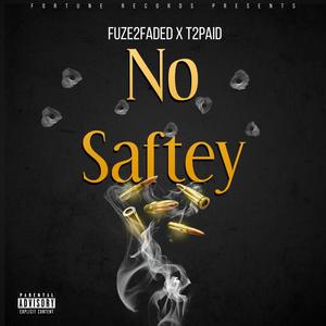 No Saftey (feat. T2Paid) (Explicit)