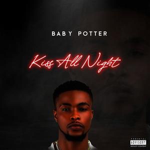 Kiss All Night(feat. Jtunez) (Explicit)