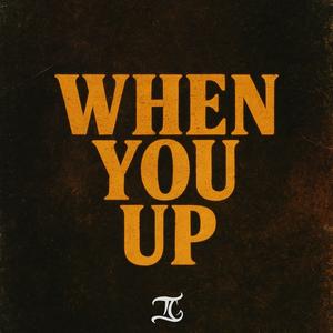 When You Up