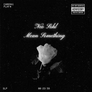 Mean Something (Explicit)