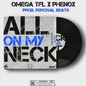 All On My Neck (feat. PhenoX) [Explicit]