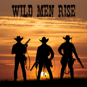 Wild Men Rise