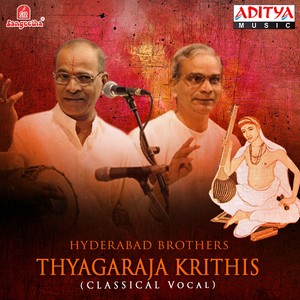 Thyagaraja Krithis - Hyderabad Brothers