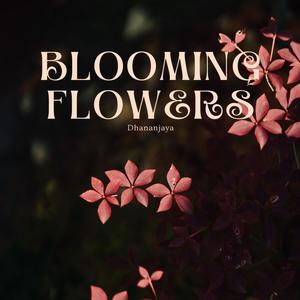 Blooming Flowers (Explicit)