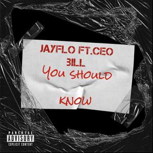 You Should Know (feat. CEO BILL) (Explicit)