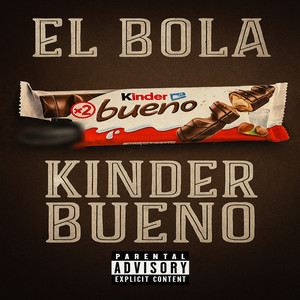 KINDER BUENO (Explicit)