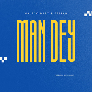 Man Dey (Explicit)