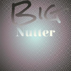 Big Nutter