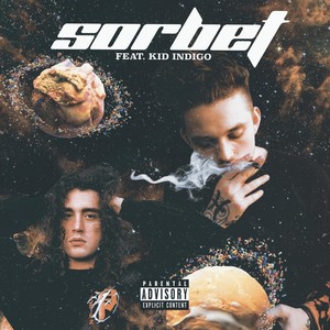 Sorbet (feat. Kid Indigo) (Explicit)