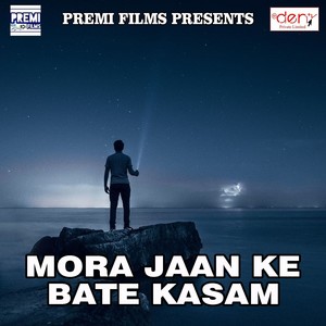 Mora Jaan Ke Bate Kasam