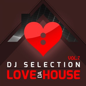 Love da House DJ Selection, Vol. 7 (Vol. 7)