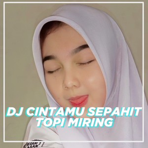 Dj Cintamu Sepahit Topi Miring (Remix) [Explicit]