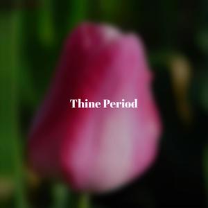 Thine Period