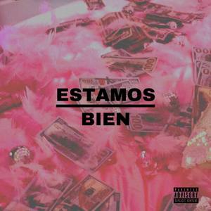 Estamos Bien (Explicit)