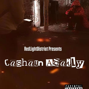 Dat Shyt Crazy 7 Evolution of Cashaun Adaily (Explicit)