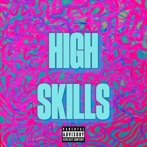 HIGH SKILLS (Explicit)