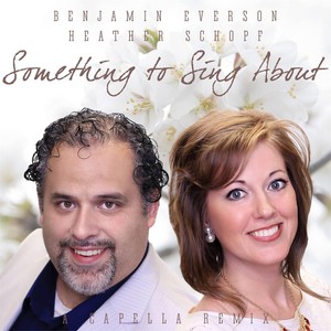 Something to Sing About (A Capella Remix) [feat. Heather Schopf]