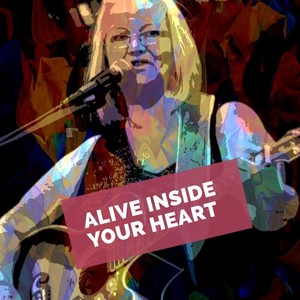 Alive Inside Your Heart