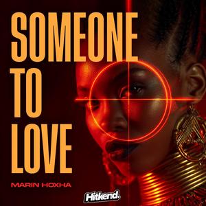 Someone to love-Marin Hoxha