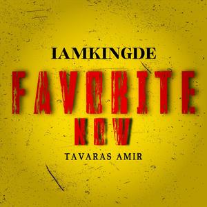 Favorite Now (feat. Tavaras Amir) [Explicit]