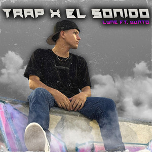 Trap x el sonido (Explicit)