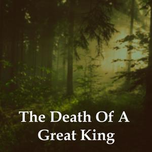 The Death Of A Great King