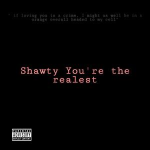 Shawty You're the realest (feat. Sam & Clydon) [Explicit]