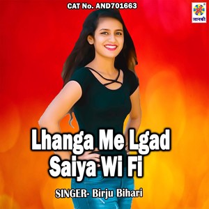 Lhanga Me Lgad Saiya Wi Fi
