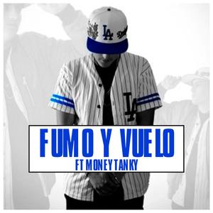Fumo y Vuelo (feat. Money Tanky) (Explicit)