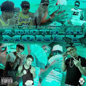 Adicto al Money(feat. Diosito Moreno & El Sato Oficial) (Explicit)