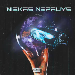 NIEKAS NEPAVYS (Explicit)
