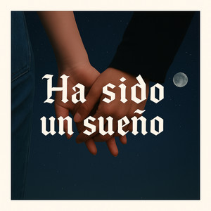 Ha Sido Un Sueño