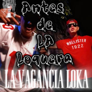 ANTES DE LA LOKERA (Explicit)