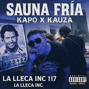 SAUNA FRIA (feat. Kapo la Lleca & Prod.Kauza) (Explicit)