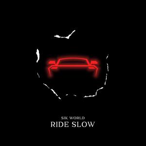 Ride Slow (Explicit)