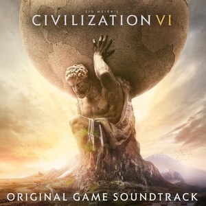 Sid Meier's Civilization VI (Original Game Soundtrack) (《文明VI》游戏原声带)