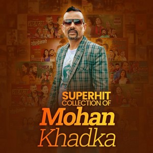 Superhit Collection Of Mohan Khadka