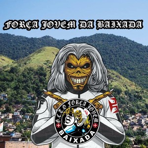 Força Jovem da Baixada (Explicit)