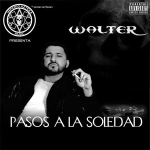 Pasos a la Soledad (Explicit)