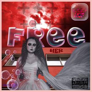 FREE HER (Explicit)